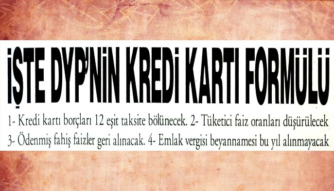 İşte DYP'nin kredi kartı form&uuml;l&uuml;