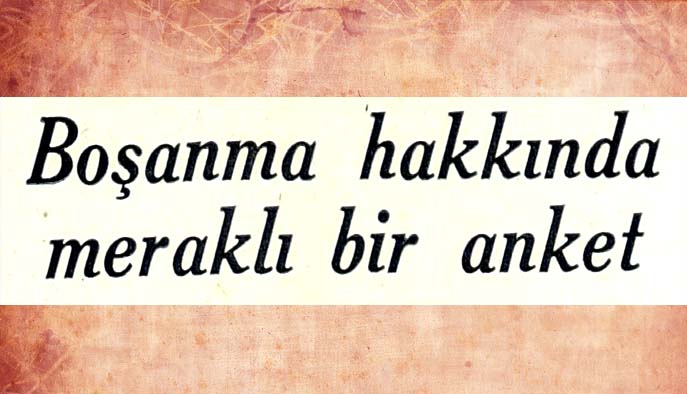 Boşanma hakkında meraklı bir anket