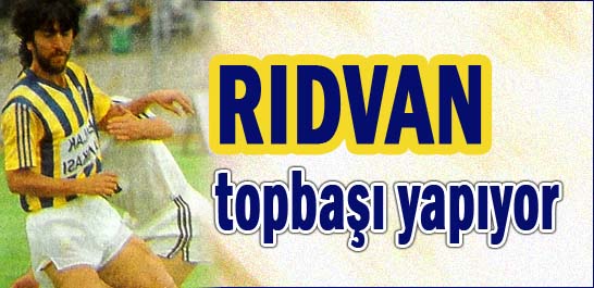 Rıdvan topbaşı yapıyor