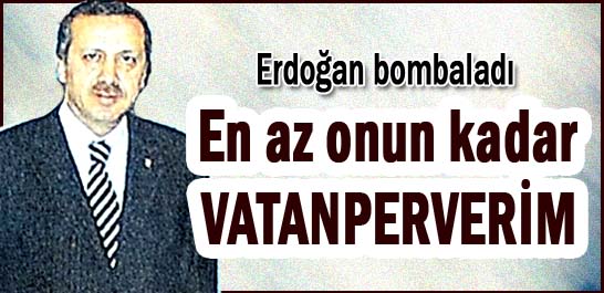 Erdoğan bombaladı