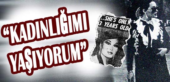 "Kadınlığımı yaşıyorum"