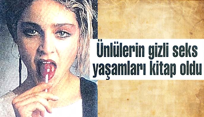 &Uuml;nl&uuml;lerin gizli seks yaşamları kitap oldu