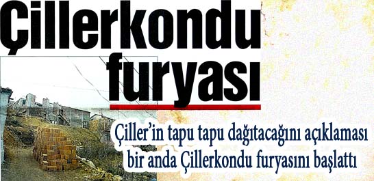 &Ccedil;illerkondu furyası