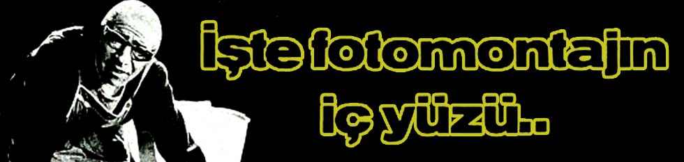 Fotomontajın i&ccedil; y&uuml;z&uuml;