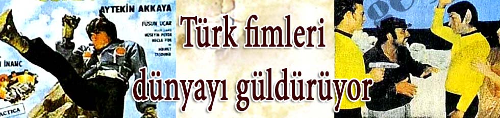 Eski T&uuml;rk filmleri d&uuml;nyayı g&uuml;ld&uuml;r&uuml;yor