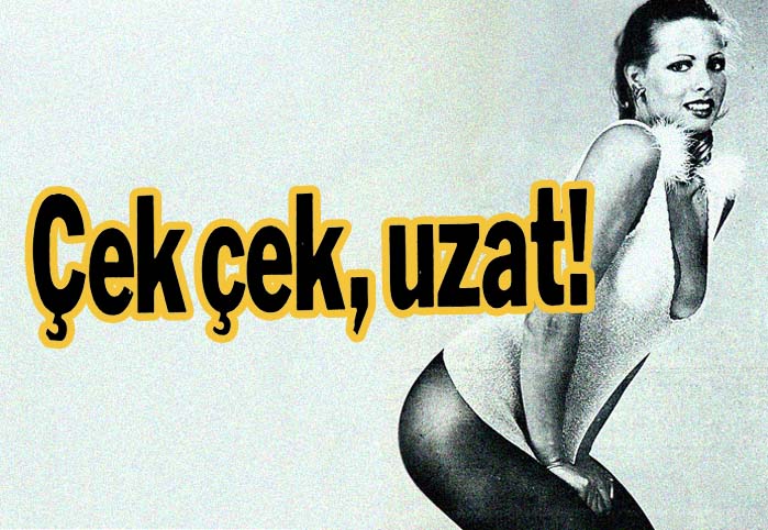 &Ccedil;ek &ccedil;ek, uzat!