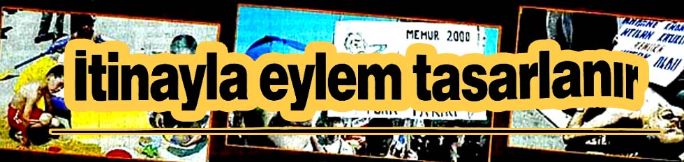 İtinayla eylem hazırlanır