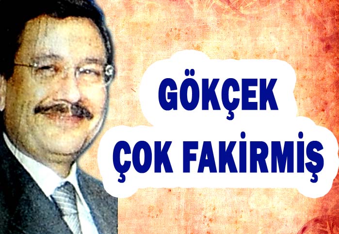 G&ouml;k&ccedil;ek &ccedil;ok fakirmiş