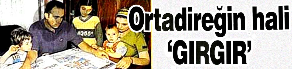 Ortadireğin hali 'GIRGIR'