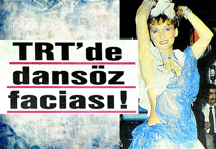 TRT'de dans&ouml;z faciası