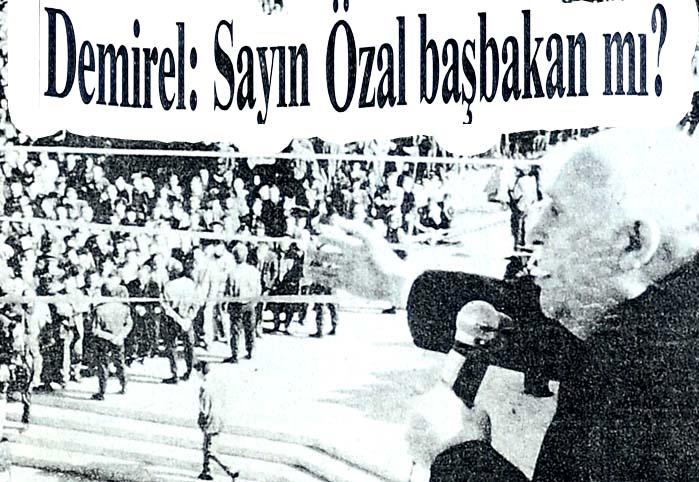Demirel: Sayın &Ouml;zal başbakan mı?