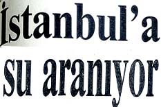 İstanbul'a su aranıyor