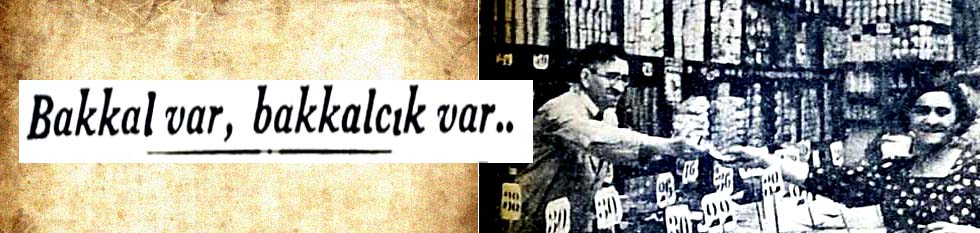 Bakkal var, bakkalcık var...