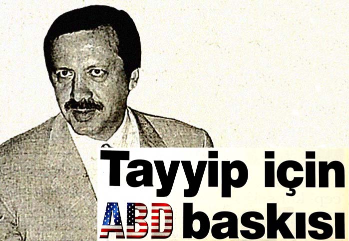 Tayyip i&ccedil;in ABD baskısı