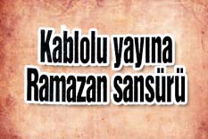 Kablolu yayına Ramazan sans&uuml;r&uuml;