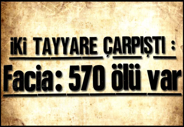 İki tayyare &ccedil;arpıştı: Facia 570 &ouml;l&uuml; var