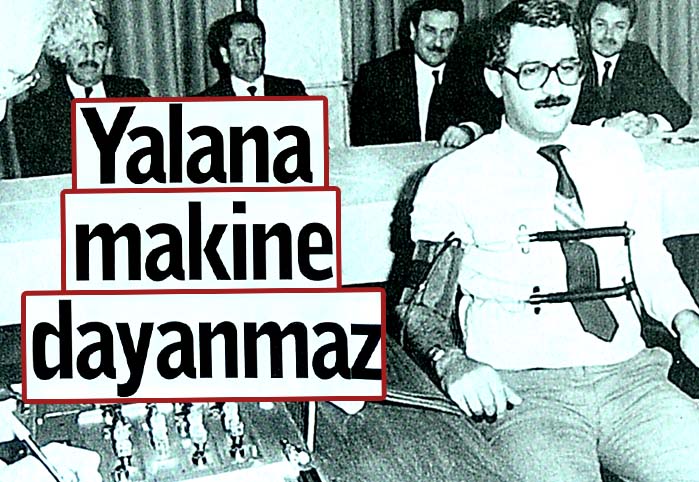 Yalana makine dayanmaz