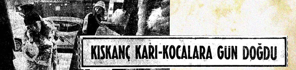 Kıskan&ccedil; karı-kocalara g&uuml;n doğdu