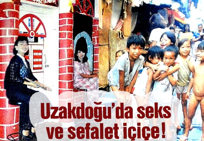 Uzakdoğu'da seks ve sefalet içiçe!