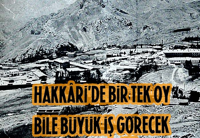 Hakkari'de bir tek oy bile büyük iş görecek