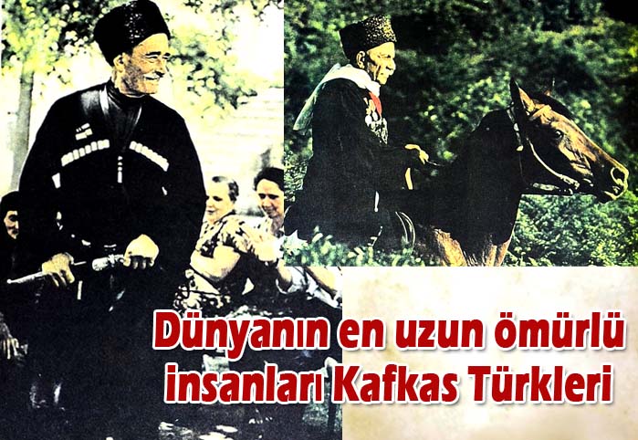 Dünyanın en uzun ömürlü Kafkas Türkleri