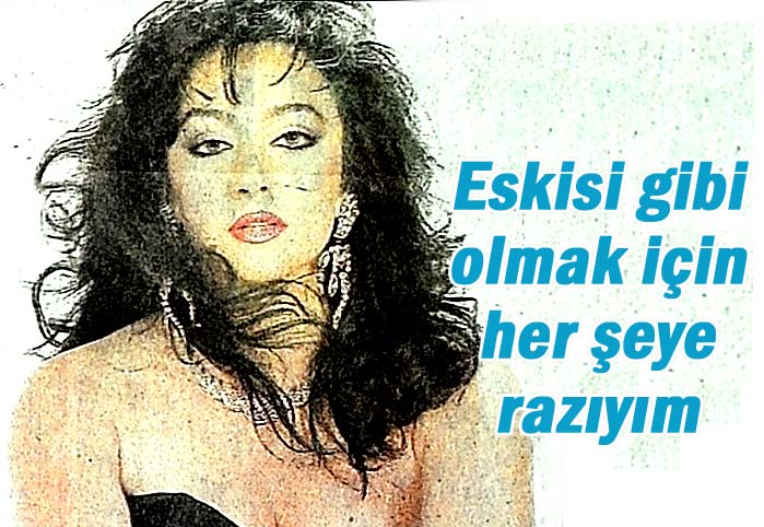 Eskisi gibi olmak için her şeye razıyım diyor