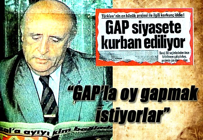GAP'la oy gapmak istiyorlar