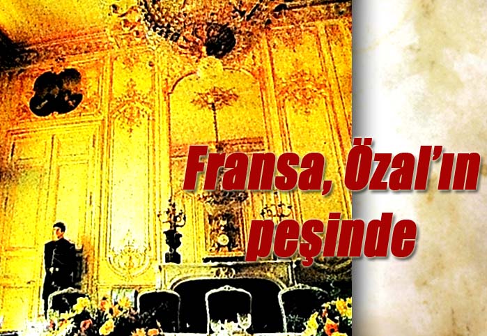 Fransa, Özal'ın peşinde