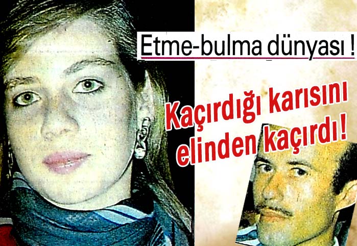 Etme-bulma dünyası!