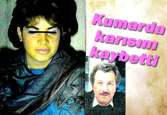 Kumarda karısını kaybetti