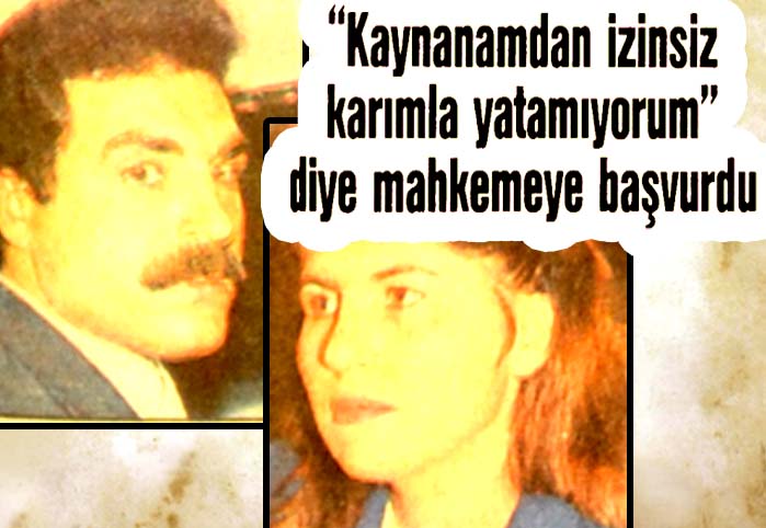 Kaynanamdan izinsiz karımla yatamıyorum