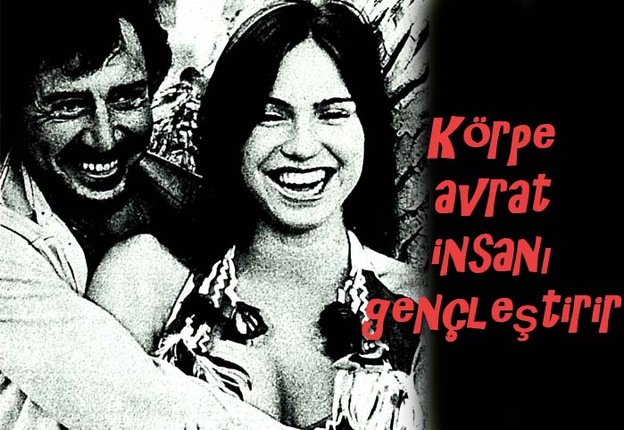 Körpe avrat insanı daha gençleştirir