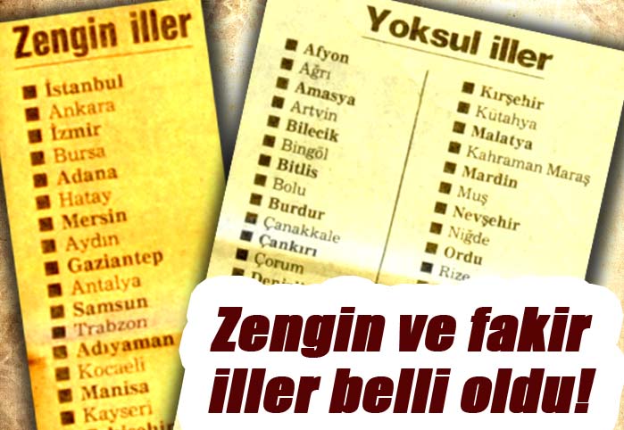 Zengin ve fakir iller belli oldu!