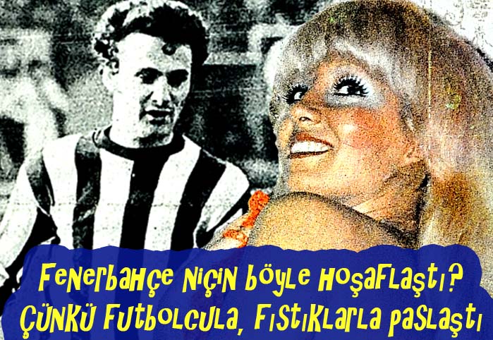 Fenerbah&ccedil;e ni&ccedil;in b&ouml;yle hoşaflaştı?