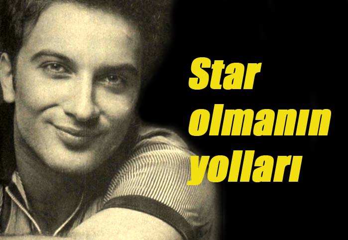 Star olmanın yolları