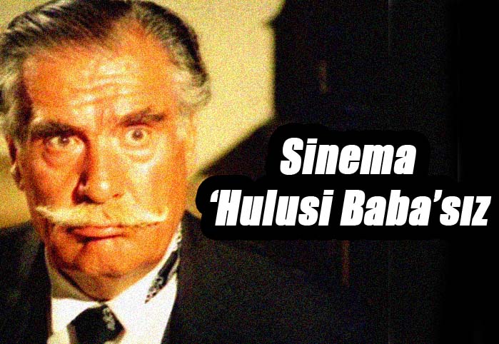 Sinema 'Hulusi Baba'sız