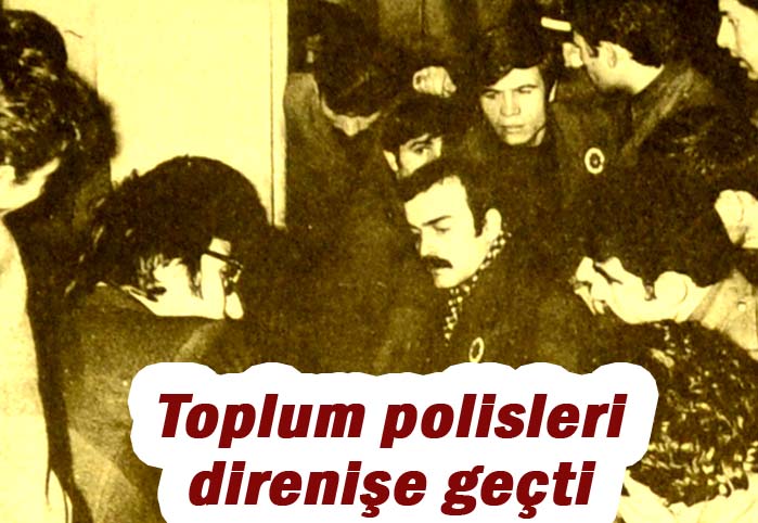 Toplum polisleri direnişe ge&ccedil;ti