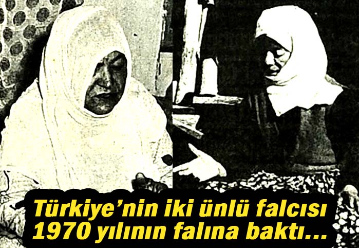 T&uuml;rkiye'nin iki &uuml;nl&uuml; falcısı 1970 yılının falına baktı
