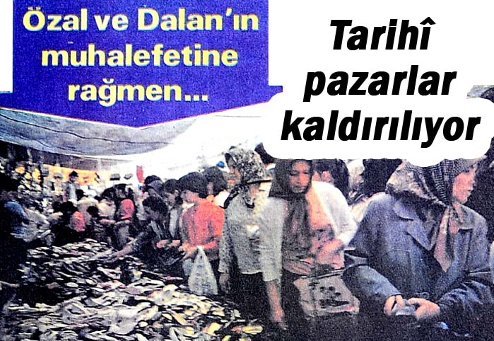 Tarihi pazarlar kaldırılıyor