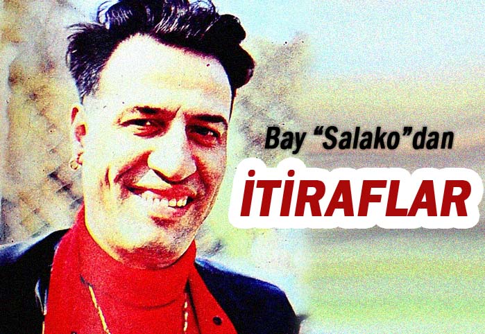 Bay Salako'dan itiraflar