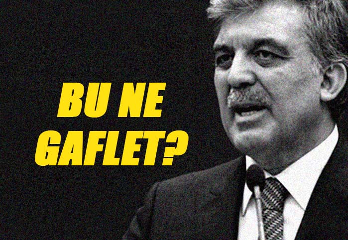 Bu ne gaflet?