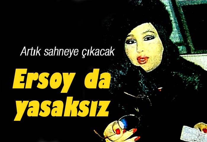 Ersoy da yasaksız