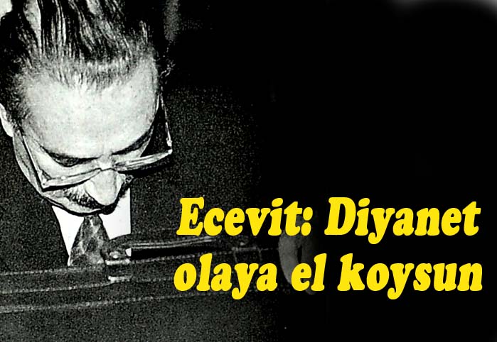 Ecevit: Diyanet olaya el koysun