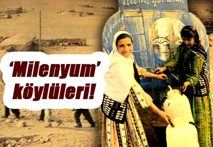 Milenyum k&ouml;yl&uuml;leri!