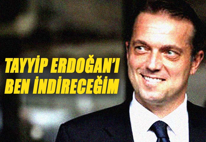 Tayyip Erdoğan'ı ben indireceğim