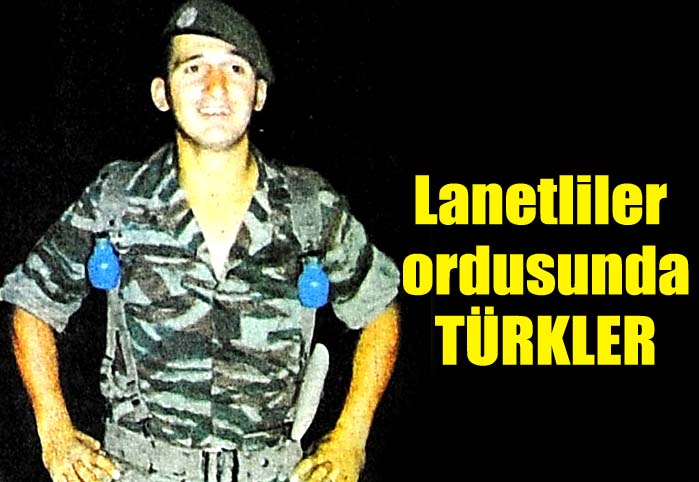 Lanetliler ordusunda T&Uuml;RKLER