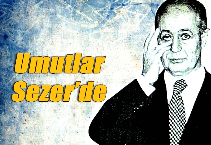 Umutlar Sezer'de