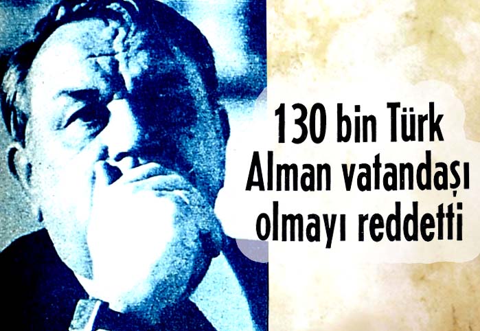 130 bin T&uuml;rk Alman vatandaşı olmayı reddetti