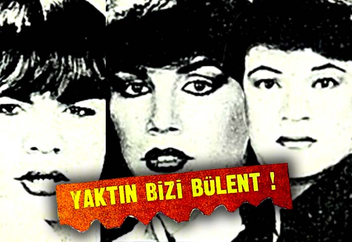 Yakın bizi B&uuml;lent!